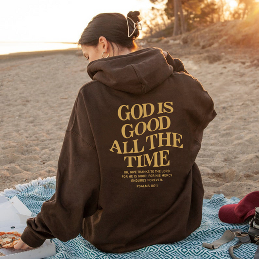 God Is Good All The Time Hoodie™